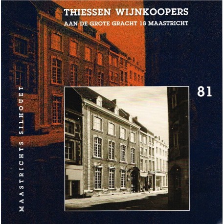 81.Thiessen wijnkoopers aan de grote gracht 18 Maastricht