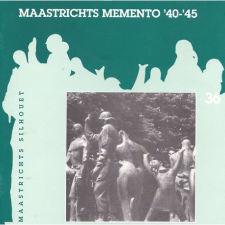 36. Maastrichts Memento '40 - '45*